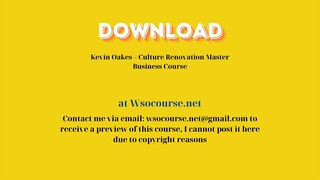 Kevin Oakes – Culture Renovation Master Business Course – Free Download Courses