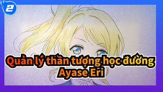 [Quản lý thần tượng học đường] Vẽ Ayase Eri bằng bút chì màu_2