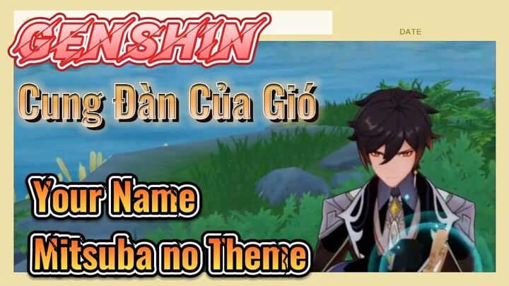 [Genshin, Cung Đàn Của Gió] Your Name "Mitsuba no Theme"