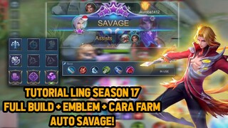 TUTORIAL LING S17 FULL BUILD EMBLEM CARA FARMING ! + CARA SAVAGE - Mobile Legends