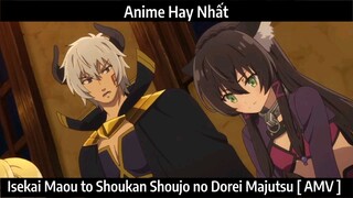 Isekai Maou to Shoukan Shoujo no Dorei Majutsu [ AMV ] Hay Nhất