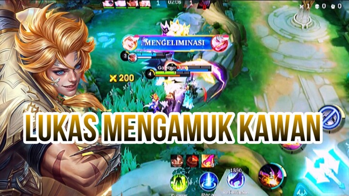 LUKAS MENGAMUK KAWAN