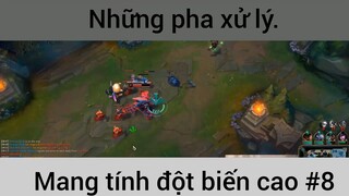 Những pha xử lý mang tính đột biến cao trong game LMHT phần 8