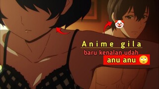 Anime gak sehat kirain romance Santai tau nya romance 🔞🔞🔞