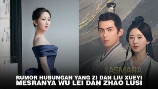 Respon Yang Zi dan Liu Xueyi Digosipkan Pacaran | Hubungan Wu Lei dan Zhao Lusi Didukung Netizen 🎥