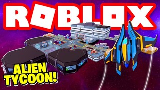 ALIEN TYCOON! (GIANT SPACE SHIP) Roblox