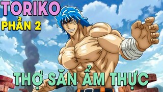 Tóm Tắt Anime: Thợ Săn Ẩm Thực (Phần 2) Mọt Otaku