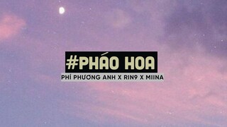 Pháo Hoa (Lofi Ver By Orinn) - PHÍ PHƯƠNG ANH x RIN9 x MiiNa