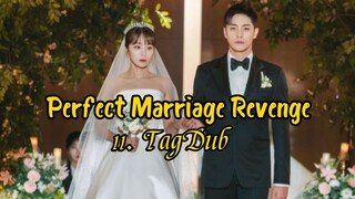 11- Perfect Marriage Revenge / TagDub kdrama ✔️💯