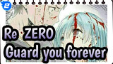 Re:ZERO |【Rem】Even if I have to defy fate, I will guard you forever!_2