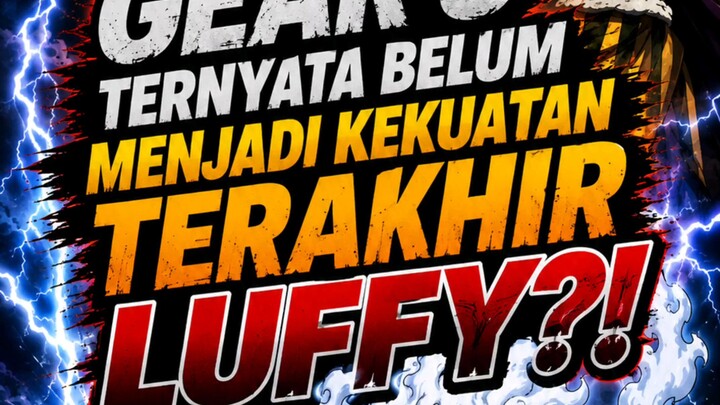 Gear 5 Bukan Final Form Luffy? Petunjuk dari Imu dan Elbaf