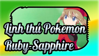 Linh thú Pokemon|[Vẽ tay MAD]OP-Ruby-Sapphire (Hoàn thành）