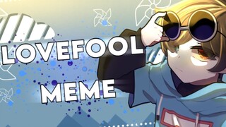 【meme แอนิเมชัน】LOVEFOOL //Animation Meme