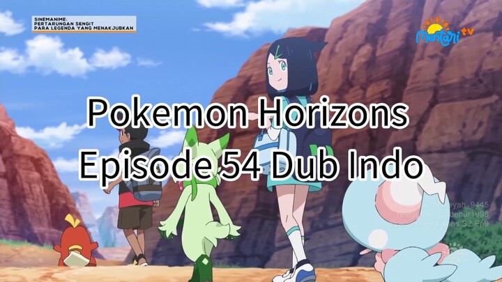 Pokemon Horizons Episode 54 Dubbing Indonesia