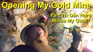 Opening My Gold Mine! Part 11: Dan Hurd Mines My Gold!