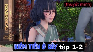 (thuyết minh) tập 1-2 Kiếm Tiên Ở Đây