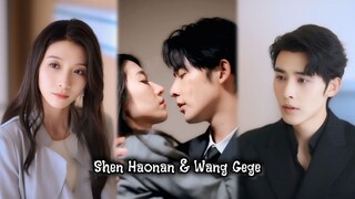 { Shen Haonan & Wang Gege } " Tidur dengan CEO dingin, dia manjakan aku terus "