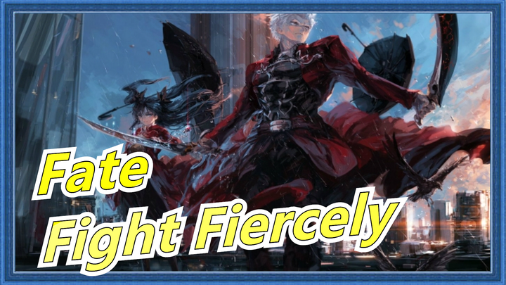 [Fate MAD / Epic Fighting] Fight Fiercely In Spite of Life!