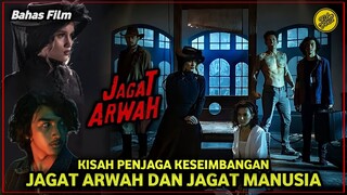 Bahas Film: JAGAT ARWAH (2022) | PENYEIMBANG JAGAT ARWAH DAN JAGAT MANUSIA