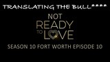 Ready to Love Fort Worth Episode 10 (Aired Mar 15 2024) | Season 10 | OWN | Translating the Bull****