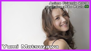 Yumi Matsuzawa - Anime Friends 2018 - 06/07/2018