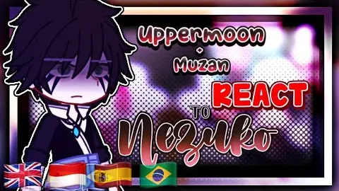 uppermoon+Muzan React to Nezuko// No spoiler//🇬🇧🇮🇩🇪🇸🇧🇷