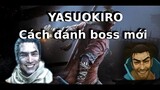 YASUOKIRO và tôi nhận ra cách giết boss đơn giản #2