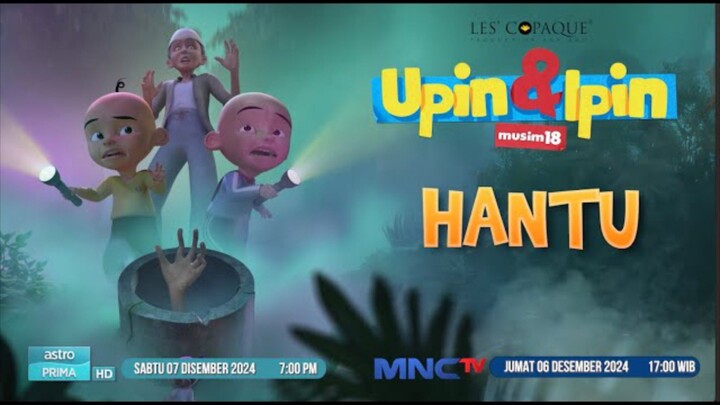 Upin&Ipin musim 18 - HANTU