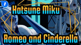 Hatsune Miku|[MMD]Romeo and Cinderella_1
