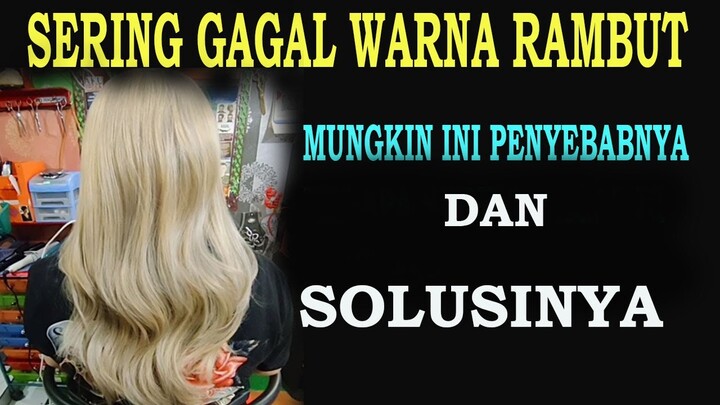 Penyebab KEGAGALAN  Dalam Mewarnai rambut. BELAJAR PEWARNAAN #Part 3 (Warna netral dan harmonis)