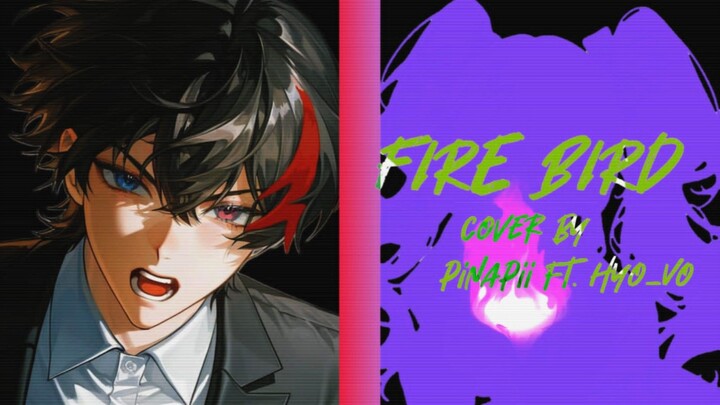 [ Hyo_Vo ft Pinapii ] Fire Bird / Roselia / Cover