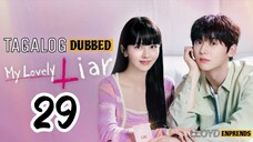 My Lovely Liar episode 29 tagalog dub / dubbed 2023 • Romance