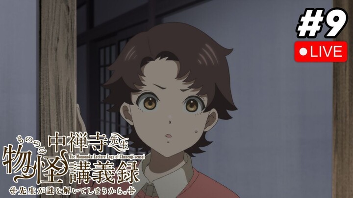 Review anime Chuuzenji-sensei Mononoke Kougiroku Episode 9