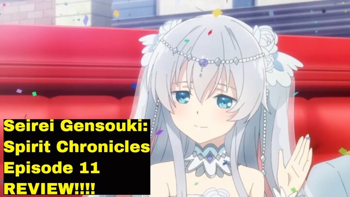 Silver Bride! Seirei Gensouki: Spirit Chronicles Episode 11 REVIEW!!!!