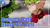 Dragon Ball| Broly VS Cell_A2