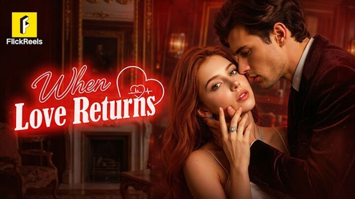 WHEN LOVE RETURNS