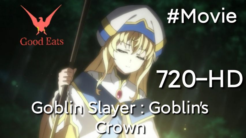 Goblin Slayer Movie - Goblin's Crown Sub Indo - BiliBili