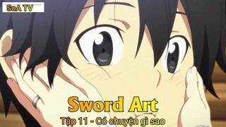 Sword Art Tập 11 - Có chuyện gì sao