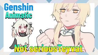 [Genshin  Animatic]  Not seriousTeyvat