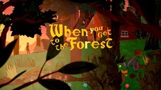WHEN YOU GET TO THE FOREST - TEASER TRAILER