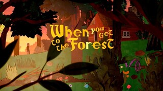WHEN YOU GET TO THE FOREST - TEASER TRAILER