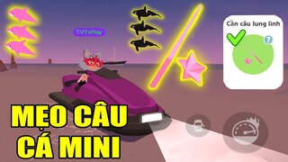 Cách Săn Cá Mini Dễ Ra Nhất ,Test "Cần Câu Lung Linh" Mới Có Ngon Không ? | Play Together