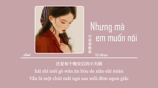[Vietsub] Nhưng mà em muốn nói • Tả Nhan ♪ 可是我想說 • 左顏