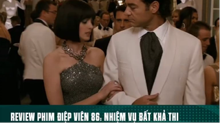 REVIEW PHIM: " ĐIỆP VIÊN 86: NHIỆM VỤ BẤT KHẢ THI " ( p5 ) #reviewphimhay