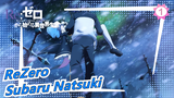 [ReZero] Dunia Setelah Kematian Subaru Natsuki_1