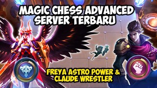 CLAUDE WRESTLER IS BACK !!! MAGIC CHESS ADVANCED SERVER TERBARU , CRYSTAL BARU - FREYA ASTRO POWER
