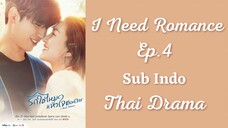 I Need Romance Ep.4 Sub Indo | Thai Drama | Drama Thailand