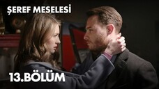 Seref Meselesi VOSTFR - Épisode 13