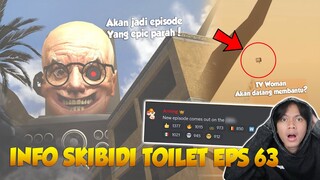 BOCORAN EPS 63! INI TANGGAL & JAM RILISNYA SKIBIDI TOILET EPISODE 63 - Akan epic parah episode ini?😱