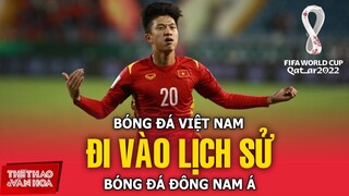 Đánh bại Trung Quốc, tuyển Việt Nam làm nên lịch sử bóng đá Đông Nam Á | VÒNG LOẠI WORLD CUP 2022